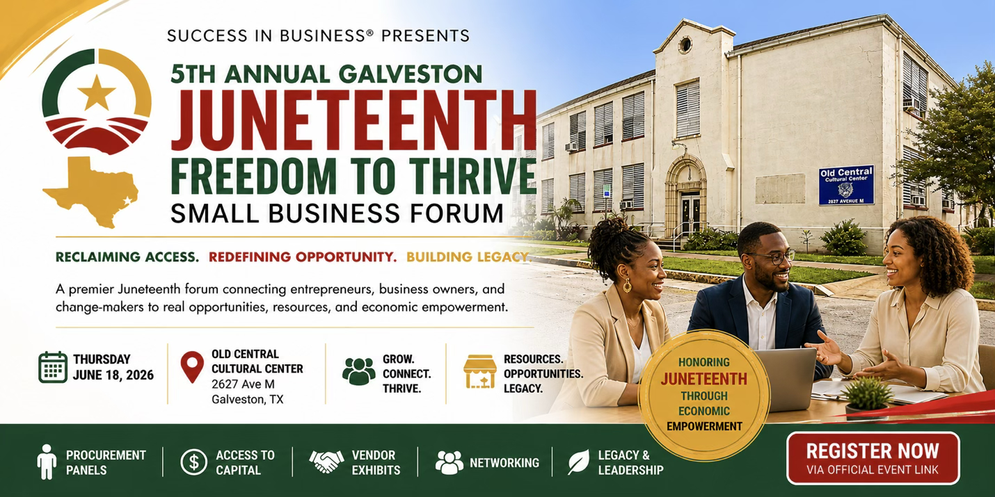 Success In Business® Galveston Juneteenth Freedom to Thrive Business Forum